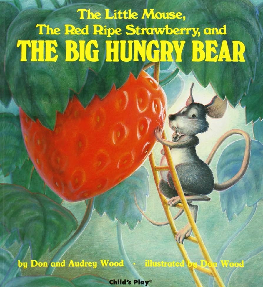 The Little Mouse, the Red Ripe Strawberry and the Hungry Bear